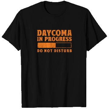 Discover Daycoma in progress Do not Disturb - dreamer T Shirts