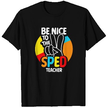 Discover Be Nice To The Sped Teacher Special Education Cute T Shirts