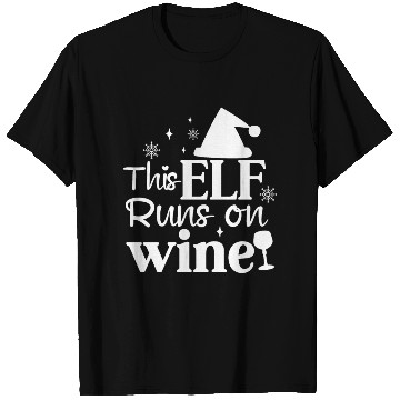 Discover This Elf runs on wine T Shirts