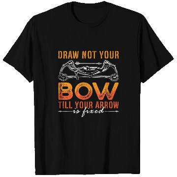 Discover Archery Draw Not Your Shooting Arrow Target Archer T Shirts