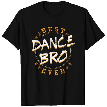 Discover Bro Dancing Dance Teacher Choreographer Instructor T Shirts
