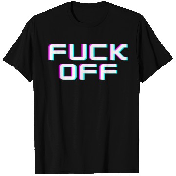 Discover FUCK OFF. Rude quotes. Misanthropic quotes T Shirts