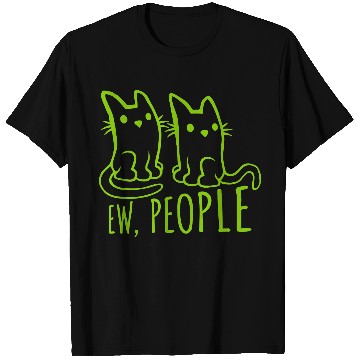 Discover pet cats ew people T Shirts