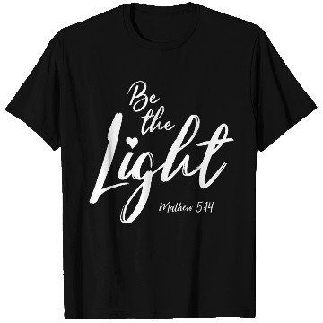 Discover Be The Light Matthew 514 Christian Bible Verse T S T Shirts
