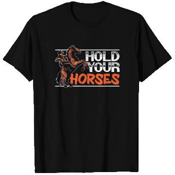 Discover Hold Your Horses Western Rodeo Riding Cowboy T Shirts
