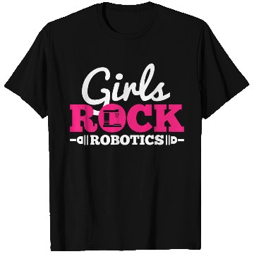 Discover Girls Rock Robotics Funny Robot Lover Robotics Eng T Shirts