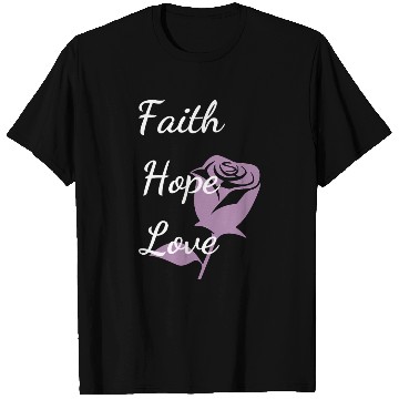 Discover Faith Hope Love with a Rose T Shirts