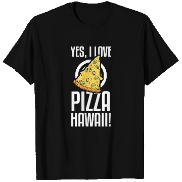 Discover Yes, I Love Pizza Hawaii Funny Pizza Making T Shirts