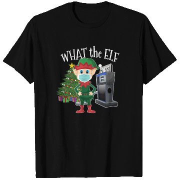 Discover Elf with Mask Expensive Gas What the Elf T Shirts