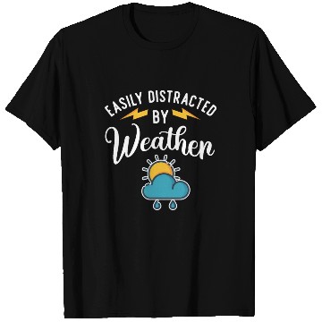 Discover Easily Distracted By Weather Meteorologist Storm T Shirts