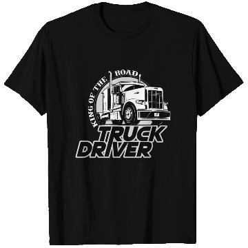 Discover Truck driver, King of the road T Shirts