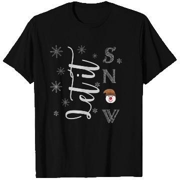 Discover Let it snow T Shirts