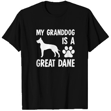 Discover My Granddog Is A Great Dane T Shirts