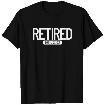 Discover Retired Est. 2023 Work Retirement Funny Retirement T Shirts