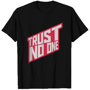 Discover trust no one quote T Shirts