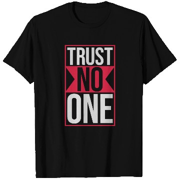Discover trust no one quote T Shirts