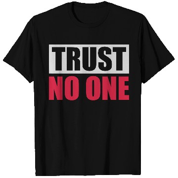 Discover trust no one quote T Shirts