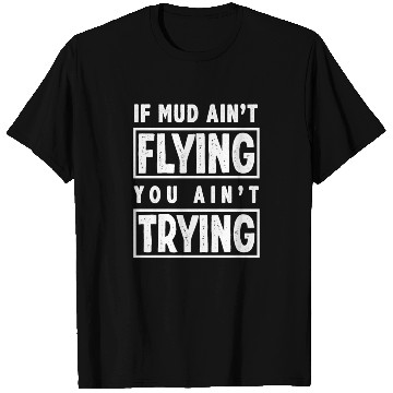 Discover Motocross Saying Mud T Shirts