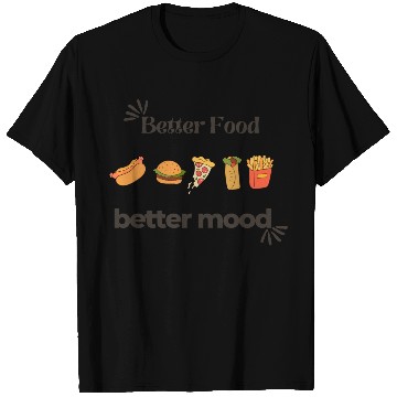 Discover Better Food Better Mood T Shirts
