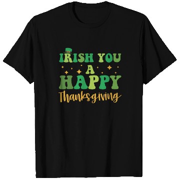 Discover Irish You A Happy Thanksgiving Holiday T Shirts