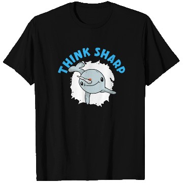 Discover Think Sharp Narwhal Unicorn Of The Sea Animal T Shirts