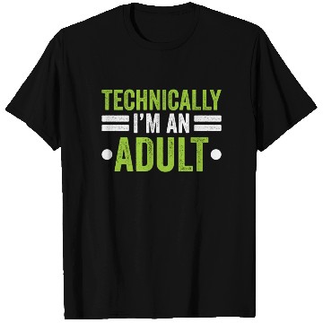 Discover Technically I'm An Adult Birthday Adulting T Shirts