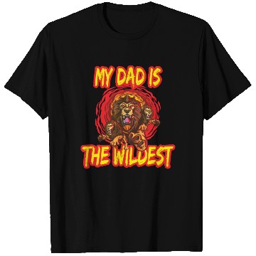 Discover My Dad Is The Wildest for a father dad daddy T Shirts