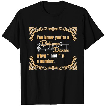 Discover Funny Dance Saying Dancer Dance Lover Ballroom T Shirts