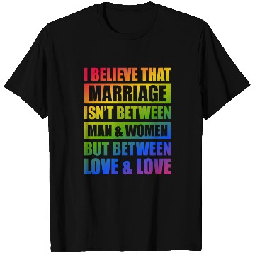 Discover I Believe That Mariage Isn't Between Man Women T Shirts