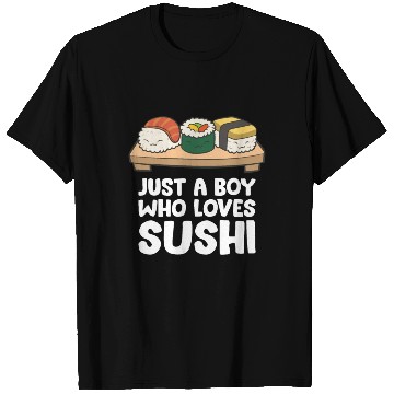 Discover Just a Boy Who Loves Sushi T Shirts