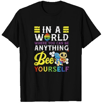 Discover In A World Where You Can Be Anything Bee Yourself T Shirts