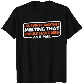Discover I Survived Another Meeting 22 T Shirts