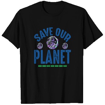 Discover Save Our Planet Earth Protection Support T Shirts