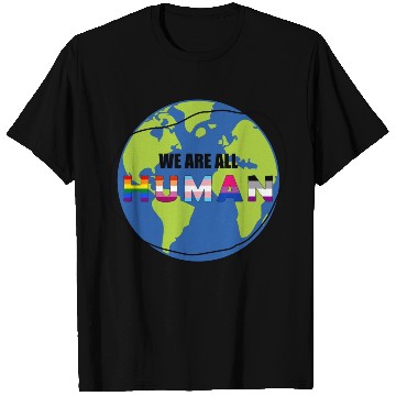 Discover we are all human T Shirts