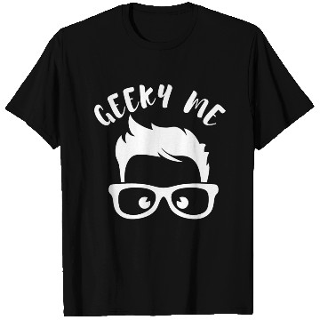 Discover Geeky Me Geek T Shirts