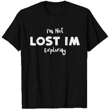 Discover I'm Not Lost In Exploring - Hiking T Shirts