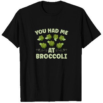 Discover You Had Me At Broccoli Vegetarian Vegetable Vegan T Shirts