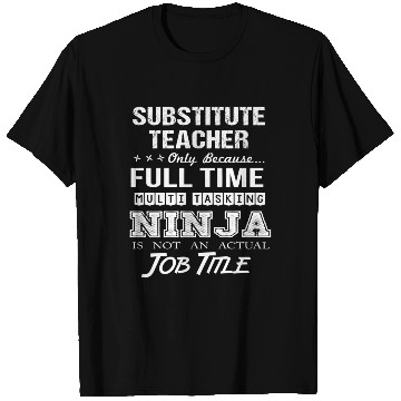 Discover Substitute Teacher T Shirts - Multitasking Ninja Jo