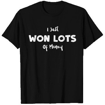 Discover I Just Won Lots Of Money - Poker T Shirts