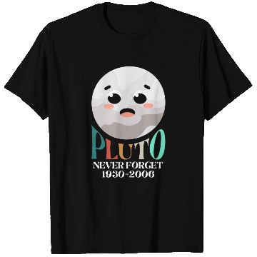 Discover Pluto Planet Never Forget T Shirts