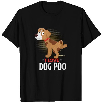 Discover I Love Dog Poo T Shirts