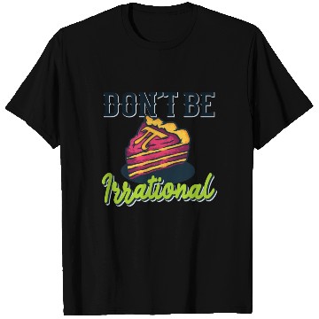 Discover Don't Be Irrational Retro Pi Day Math Teacher T Shirts