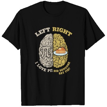 Discover Pi Day Gift Idea Left & Right Brain Pie Funny T Shirts