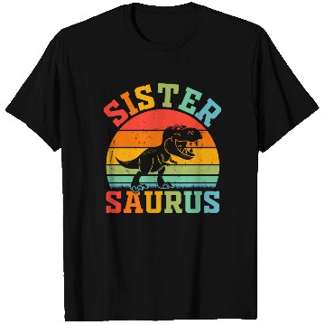 Discover Sistersaurus Sister Dinosaur Sister Saurus Sister T Shirts