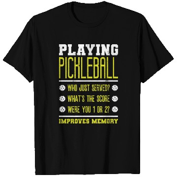 Discover Playing Pickleball improves memory T Shirts