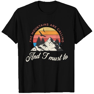 Discover The mountains are calling and i must go T Shirts