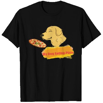 Discover My dog eating pizza T Shirts