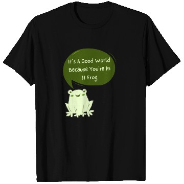 Discover It s a good world because you re in it T Shirts