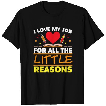 Discover I Love My Job For All The Little Reasons Daycare T Shirts