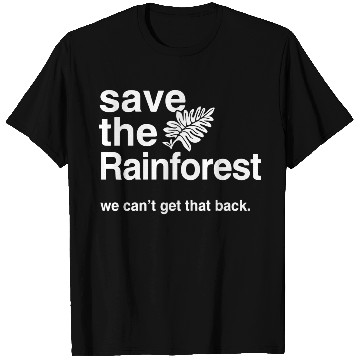 Discover Save the Amazon Rainforest T Shirts
